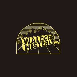 Waldorf Histeria : Waldorf Histeria